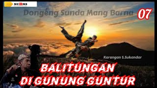 Balitungan di Gunung Guntur  Dongéng Sunda Mang Barna séri ka 07 [upl. by Odetta679]