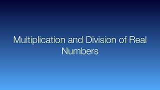 Subject Multiplication and Division of Real Numbers [upl. by Roose]