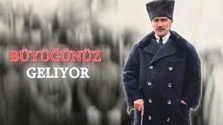 Ayağa kalkın büyüğünüz geliyor  Mustafa Kemal Atatürk edit [upl. by Deidre]