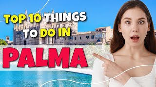 TOP 10 Things to do in Palma Spain 2023 [upl. by Adnohs983]