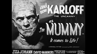 HOHC 62 Discusses Boris Karloff in The Mummy 1932 [upl. by Delanty679]