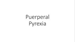 Puerperal Pyrexia  Obstetrics [upl. by Hagan]