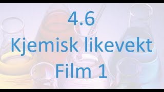 461 Kjemisk likevekt  film 1 [upl. by Lemhar]