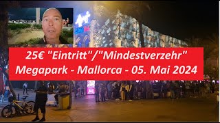 25€ quotEintrittquot im Megapark  Anstehen oder zahlen  Mallorca  Playa de Palma  05 Mai 2024 [upl. by Yendic810]