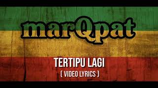 marQpat  Tertipu Lagi  video lyrics [upl. by Notsirhc]