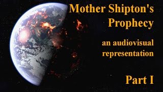 Mother Shiptons Prophecy  an audiovisual representation  Part 1 [upl. by Suoivatnom14]