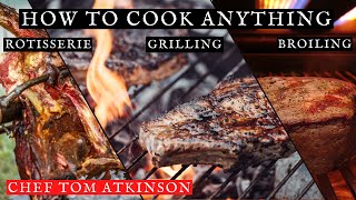 How To Cook Anything  Grilling  Broiling  Rotisserie [upl. by Steep]