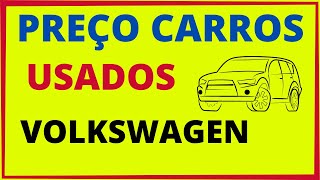 TABELA FIPE CARROS USADOS VOLKSWAGEN Carros volkswagen preços [upl. by Eciralc]