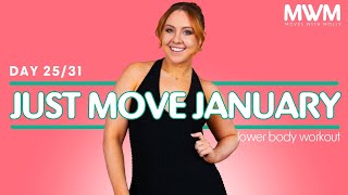 Just Move January Lower Body Workout Day 25 of 31 Beginner Workout Program [upl. by Hpesoy]