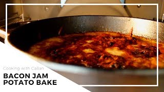 Cooking with Callan  Bacon Jam Potato Bake [upl. by Eelirrem359]