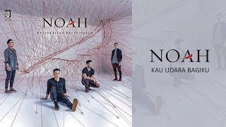 NOAH  Kau Udara Bagiku Official Audio [upl. by Heath]