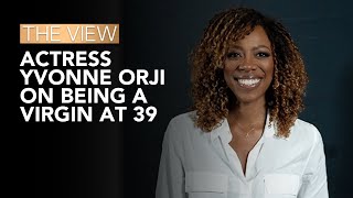 Actress Yvonne Orji On Being A Virgin At 39  The View [upl. by Nytsyrk118]