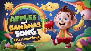 Apples and Bananas Song  Fun Kids Song  Learning With Nursery Rhymes [upl. by Arrek60]