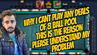 Why I cant play Any deal of 8 ball pool kafi sare log mujhe ghalt samjh rhy hai  please understand [upl. by Pyle491]