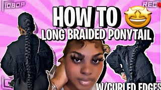 SLEEK BRAIDED PONYTAIL LONGFAILJAYDA CHEAVES INSPIRED CURLED EDGES [upl. by Dorie]