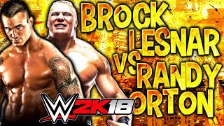 WWE 2k18  Randy Orton vs Brock Lesnar [upl. by Smiley441]