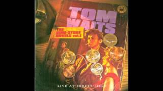 Tom Waits  Ol 55 Live [upl. by Kreis]