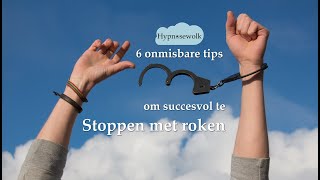 6 onmisbare tips om succesvol te stoppen met roken [upl. by Nate]