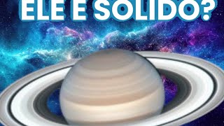 SATURNO GASOSO OU SOLIDO [upl. by Orenid]