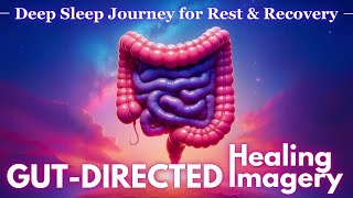 Deep Sleep Hypnosis for IBD Flare Up IBS Colitis Crohns Gut Directed Healing Imagery Gentle Relief [upl. by Player]