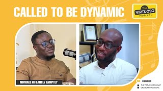 The Virtuoso Podcast Ep 4  Michael Nii Lante Lamptey [upl. by Bevus]