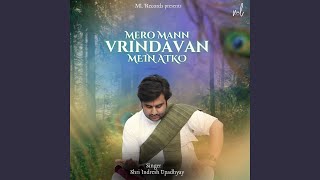 Mero Mann Vrindavan Mein Atko [upl. by Scrivenor]