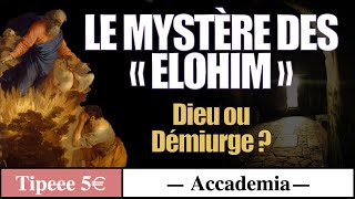 Dieu ou Démiurge  Le mystère des Elohim [upl. by Ribaudo374]