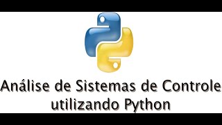 Análise de Sistemas de Controle utilizando Python [upl. by Orrocos]