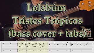 Lolabúm  Tristes Trópicos bass cover  tabs [upl. by Tarra]