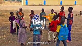 Beti in Tschad  Abschiedsvideo 2024 [upl. by Mikal608]