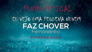 Fundo Musical EU VEJO UMA PEQUENA NUVEM  Faz Chover  by Cicero Euclides [upl. by Nesline]