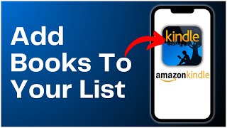 How To Add Books To Your List On Kindle 2024 [upl. by Lieberman]