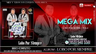 LOBO MIXTECO  LOBO POR SIEMPRE  MEGA MIX VOL4 [upl. by Oluas733]