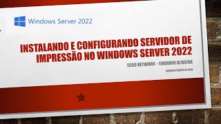 Instalando e configurando servidor de impressão no Windows Server 2022 [upl. by Etnaed711]