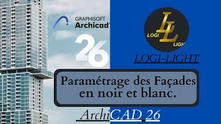 Paramétrage des façades en Noir et blanc  Archicad 26 [upl. by Gilud]