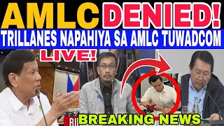 ACOP at TRILANES NAPAHIYA NILABAS nya DENIED NG AMLC TUWADCOM NAGKAGLU na prrdvpsaravmr [upl. by Ettennil]