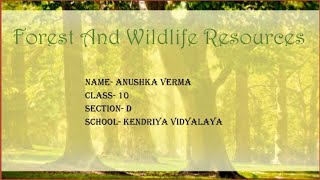 Forest and Wildlife Resources  PPT on geography chapter 2  Class 10 CBSE [upl. by Osicnarf]