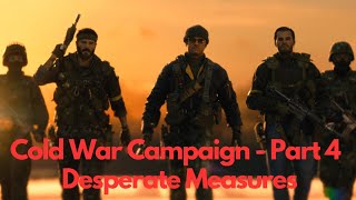 Cold War Campaign PART 4  Desperate Measures [upl. by Egor]