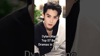 Dylan Wang Top 07 Best Dramas in 2024 dylanwang dramalist chinesedrama shortfeed trending [upl. by Ardell453]