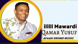 Qamar Yusuf quotililli MawardiBest Oromo Music [upl. by Ahseret]