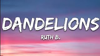 Ruth B  Dandelions Lyrics [upl. by Atiuqin670]