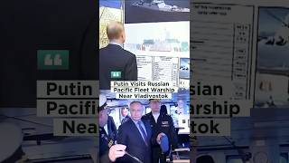 Putin Visits Russian Pacific Fleet Warship Near Vladivostok  Subscribe to The News Arrived [upl. by Nosniv781]