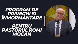 Program de priveghi si înmormântare pentru Pastorul Romi Mocan [upl. by Eglanteen]