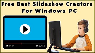 5 Best And Free Slideshow Video Maker Apps For Windows 11 Windows 10 8 7 XP With No Watermark [upl. by Kelli]