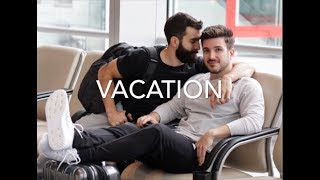 Vacation  Justin and Nick [upl. by Rad]