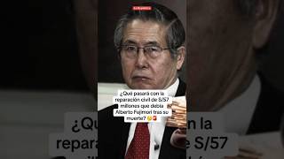 ¿Qué pasará con la reparación civil que debía ALBERTO FUJIMORI shorts [upl. by Letnahs679]