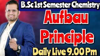 Aufbau Principle bedkdian bsc1stsemester Freeonlineclasses [upl. by Rumney]