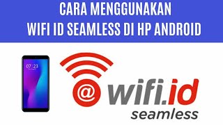 CARA MENGGUNAKAN WIFI ID SEAMLESS DI HP [upl. by Ibocaj]