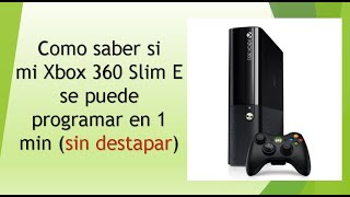 Como saber si mi xbox 360 Slim E o ultra slim se puede programar sin abrirla y en menos de 1 minuto [upl. by Oribel]