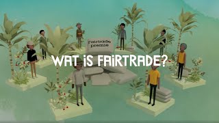 Wat is Fairtrade [upl. by Rubenstein]